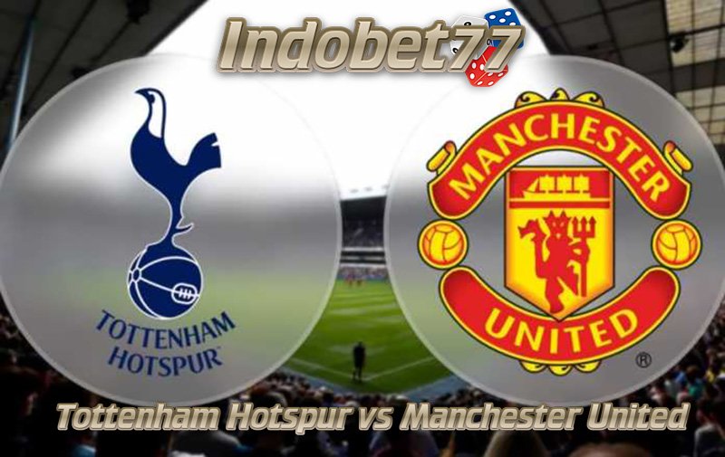 Prediksi Skor Tottenham Hotspur vs Manchester United, 1 Februari 2018
